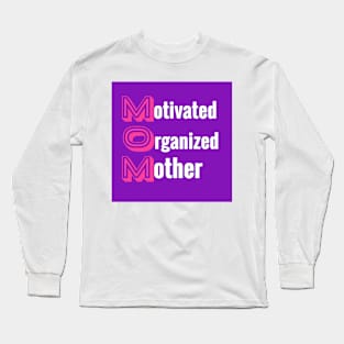 I Am Motivated Organized Mother: Amazing Gifts for Moms for Mother's Day Long Sleeve T-Shirt